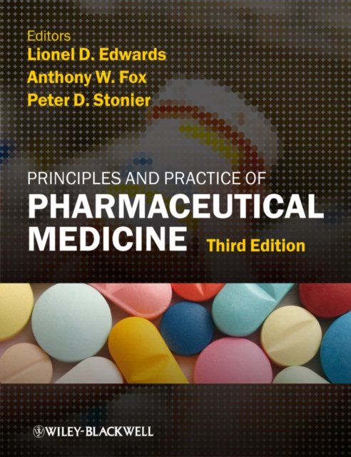 Principles and Practice of Pharmaceutical Medicine 3e