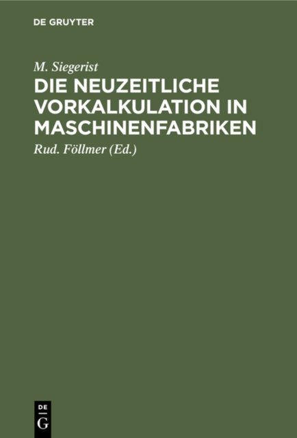 Die Neuzeitliche Vorkalkulation in Maschinenfabriken
