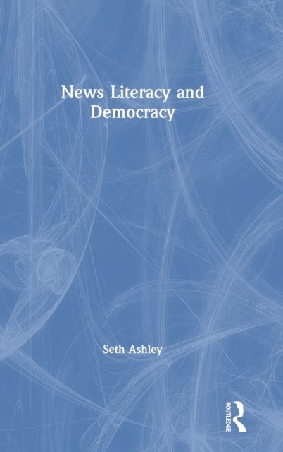 News Literacy and Democracy