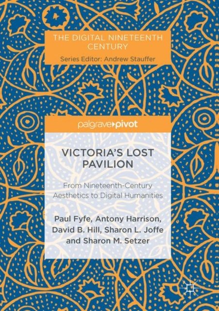 Victoria''s Lost Pavilion
