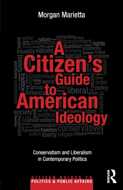 A Citizen''s Guide to American Ideology