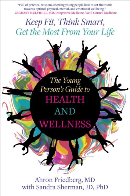 The Young Person''s Guide to Health and Wellness