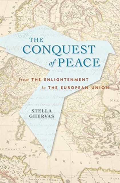 Conquering Peace – From the Enlightenment to the European Union