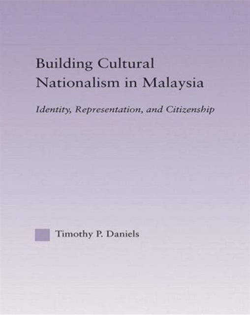 Building Cultural Nationalism in Malaysia