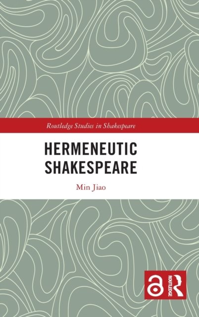 Hermeneutic Shakespeare