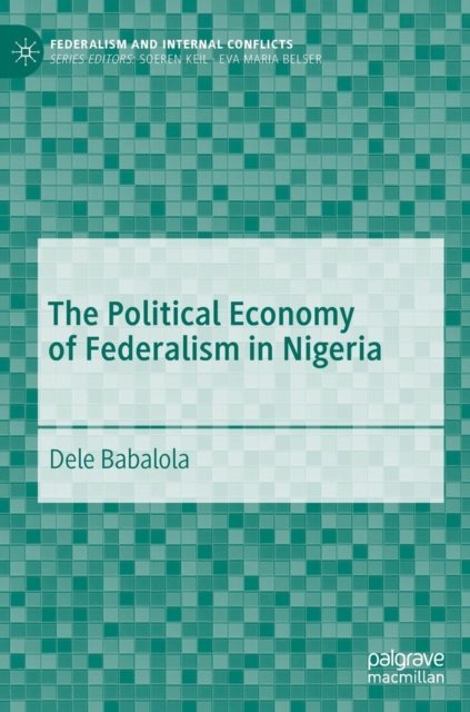 The Political Economy of Federalism in Nigeria