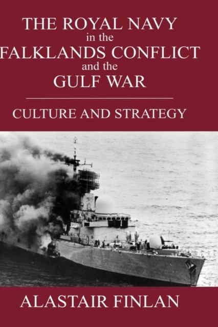 The Royal Navy in the Falklands Conflict and the Gulf War