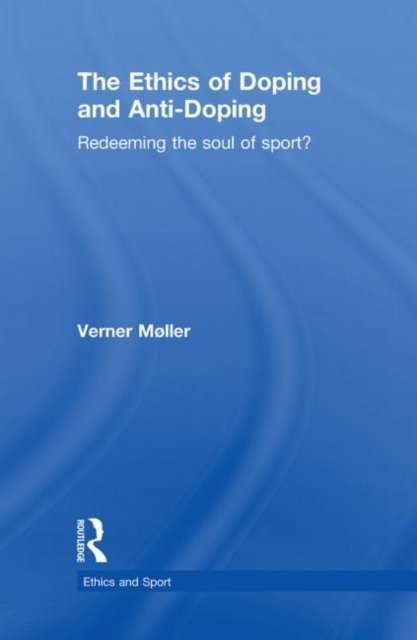 The Ethics of Doping and Anti-Doping