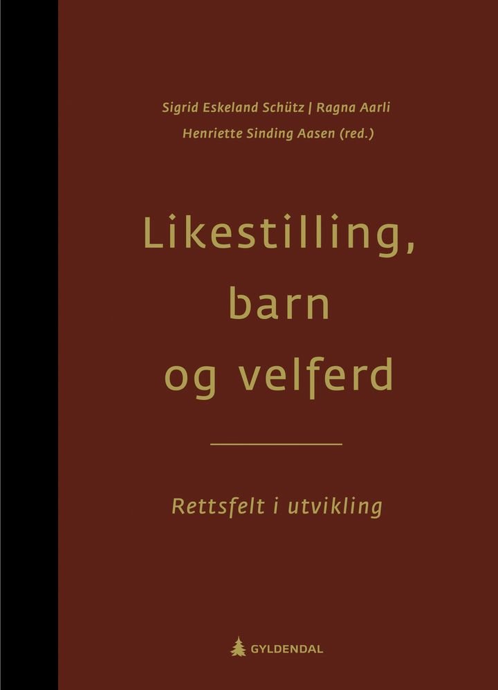 Likestilling, barn og velferd - brettsfelt i utvikling : til Gudrun Holgersen på 70-årsdagen