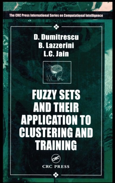 Fuzzy Sets and Their Application to Clustering and Training
