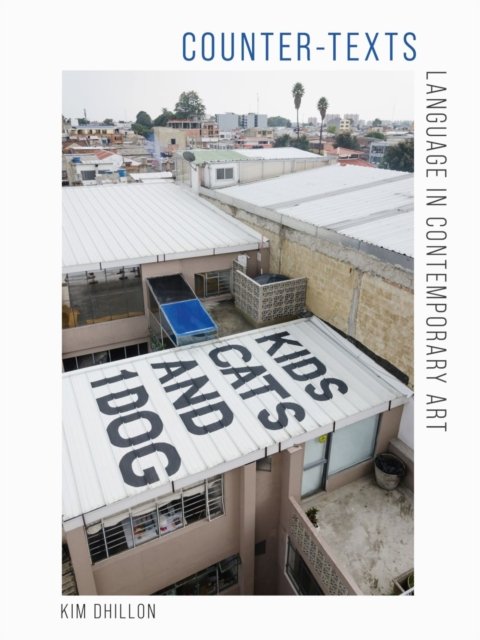 Counter–Texts – Language in Contemporary Art