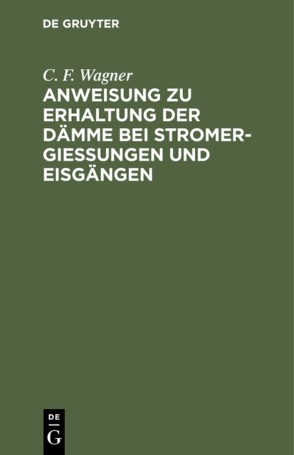 Anweisung Zu Erhaltung Der Damme Bei Stromergießungen Und Eisgangen