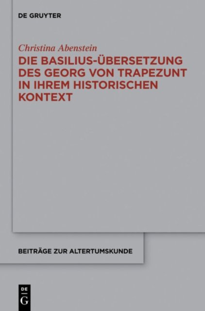 Die Basilius-Ubersetzung des Georg von Trapezunt in ihrem historischen Kontext