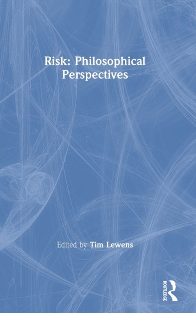 Risk: Philosophical Perspectives