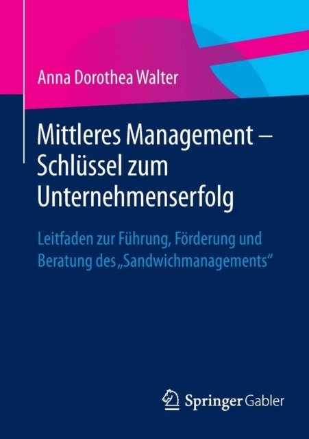 Mittleres Management - Schlussel zum Unternehmenserfolg