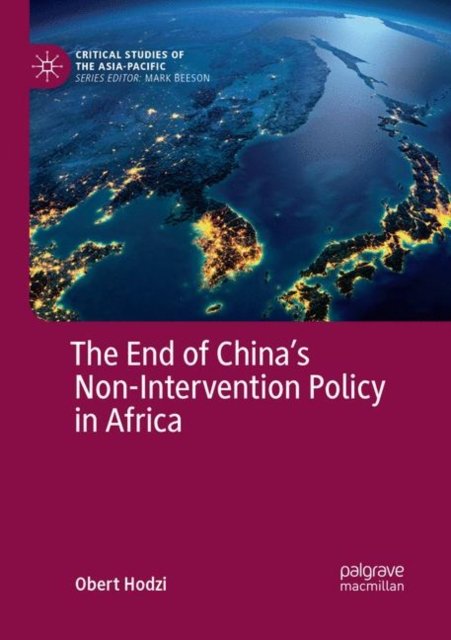 The End of China''s Non-Intervention Policy in Africa