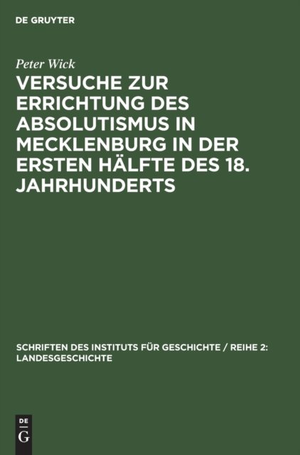 Versuche Zur Errichtung Des Absolutismus in Mecklenburg in Der Ersten Halfte Des 18. Jahrhunderts