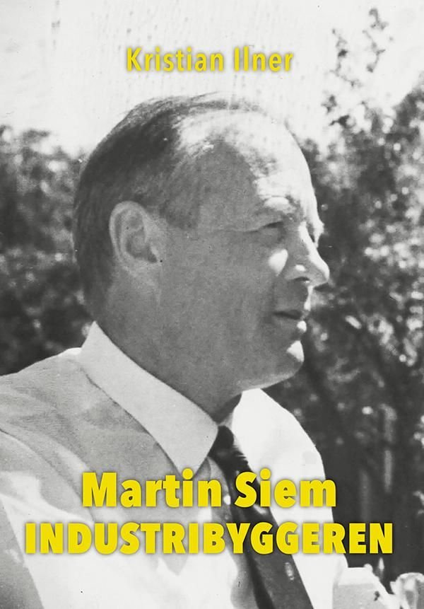 Martin Siem - industribyggeren