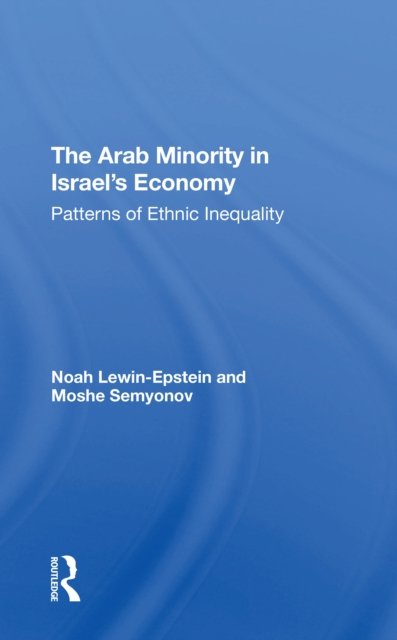 The Arab Minority In Israel''s Economy
