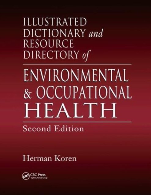 Illustrated Dictionary and Resource Directory of Environmental & Occupational Health