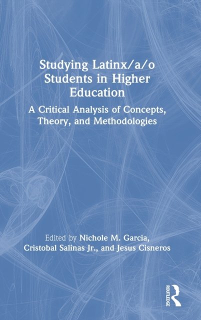 Studying Latinx/a/o Students in Higher Education