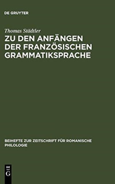 Zu Den Anfängen Der Französischen Grammatiksprache
