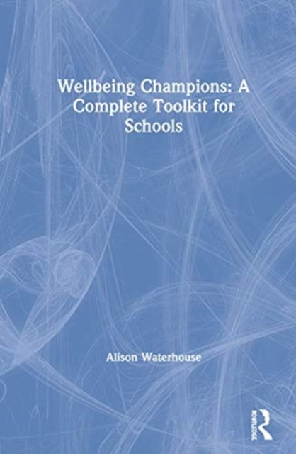 Wellbeing Champions: A Complete Toolkit for Schools