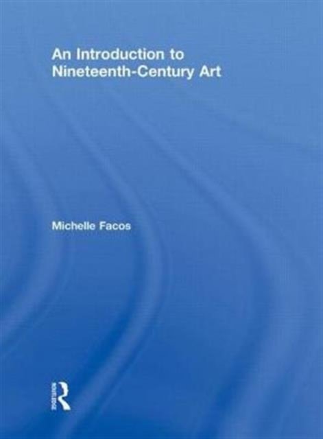 An Introduction to Nineteenth-Century Art