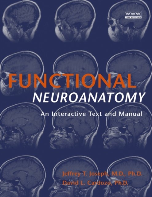 Functional Neuroanatomy – An Interactive Text and Manual