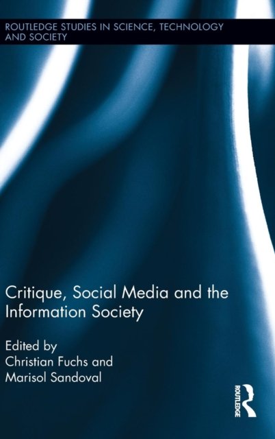 Critique, Social Media and the Information Society