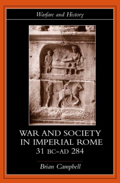 Warfare and Society in Imperial Rome, 31 Bc-Ad 284