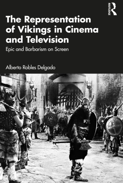 The Representation of Vikings in Cinema and Television
