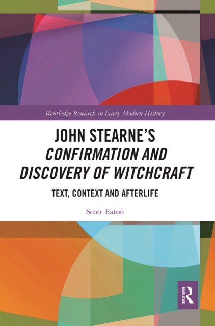 John Stearne?s Confirmation and Discovery of Witchcraft