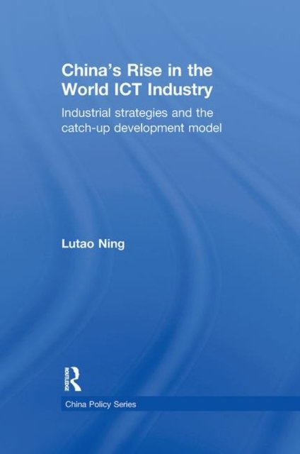 China''s Rise in the World ICT Industry
