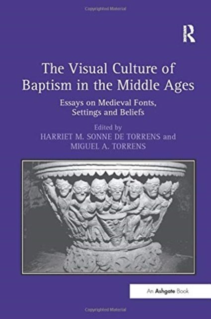 The Visual Culture of Baptism in the Middle Ages