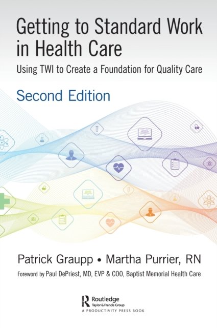 Getting to Standard Work in Health Care
