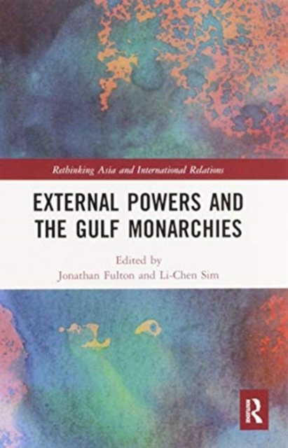 External Powers and the Gulf Monarchies