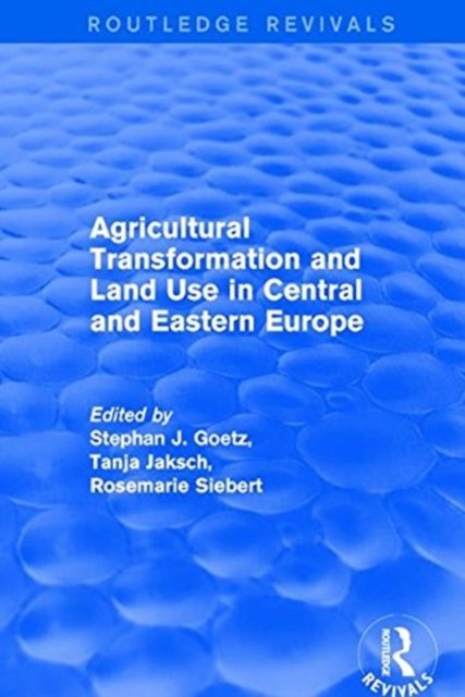 Agricultural Transformation and Land Use in Central and Eastern Europe