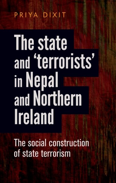 The State and ‘Terrorists’ in Nepal and Northern Ireland