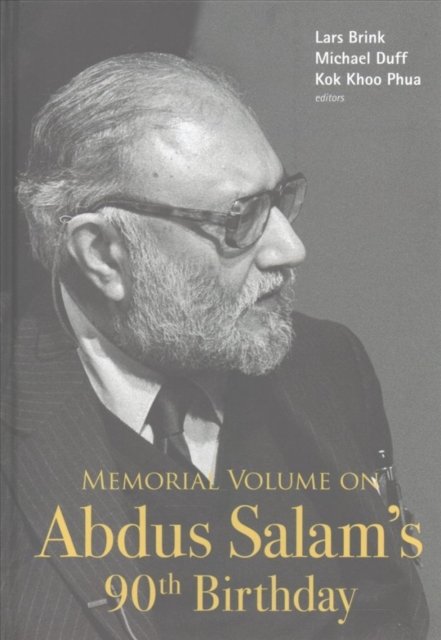 Memorial Volume on Abdus Salam''s 90th Birthday