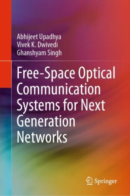 Free-space Optical Communication Systems for Next Generation Networks