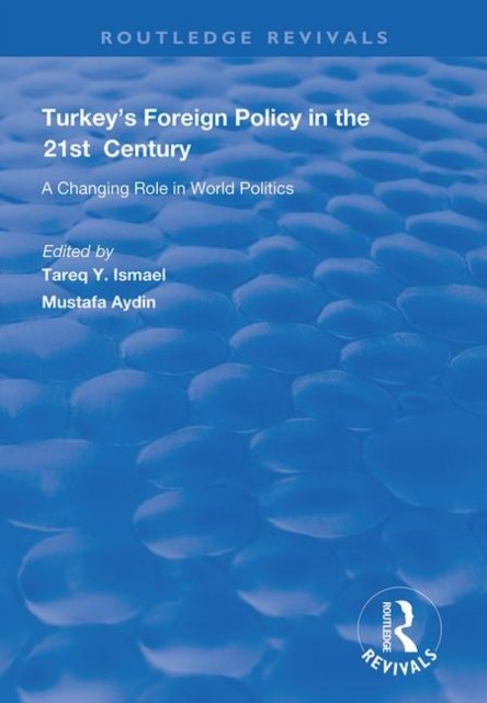 Turkey''s Foreign Policy in the 21st Century