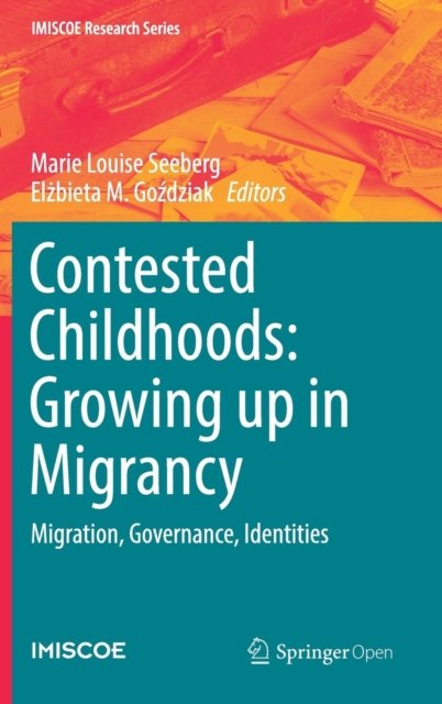 Contested Childhoods: Growing up in Migrancy