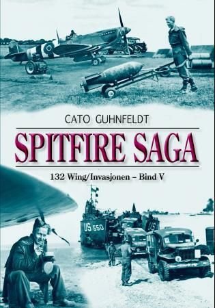 Spitfire saga - bind V : 132 Wing/Invasjonen