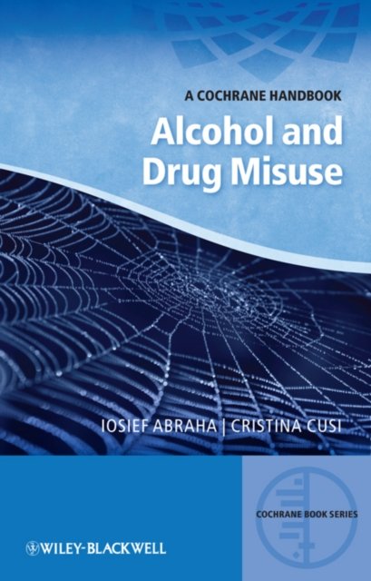 Alcohol and Drug Misuse – A Cochrane Handbook
