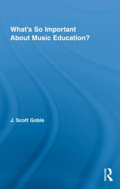 What''s So Important About Music Education?