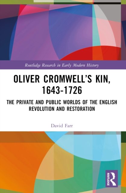 Oliver Cromwell''s Kin, 1643-1726