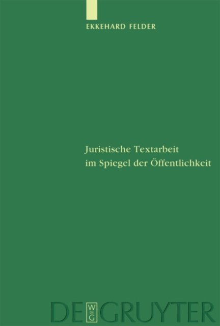 Juristische Textarbeit im Spiegel der Offentlichkeit