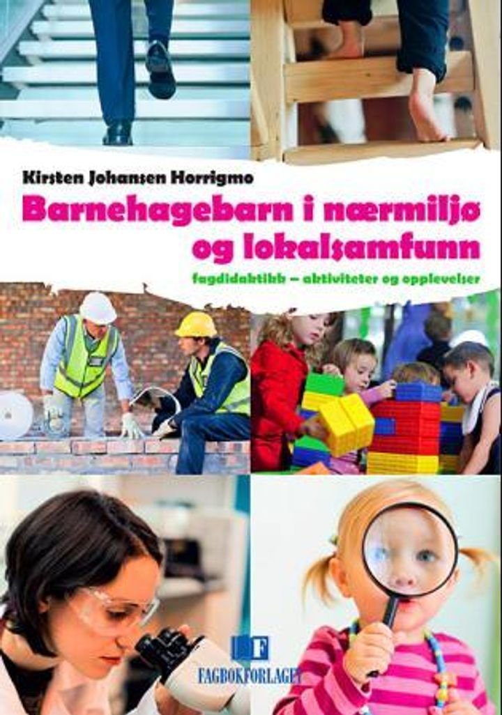 Barnehagebarn i nærmiljø og lokalsamfunn - fagdidaktikk - aktiviteter og opplevelser