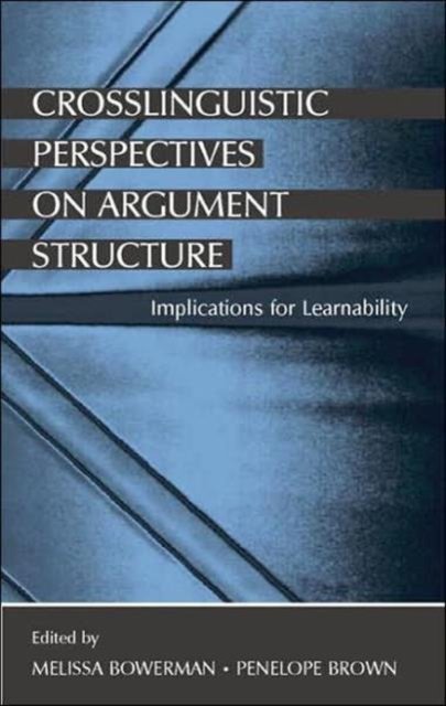 Crosslinguistic Perspectives on Argument Structure